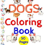 DOGS Coloring Book 50 pages: Gift for kids