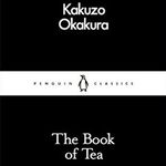 The Book of Tea - Kakuzo Okakura