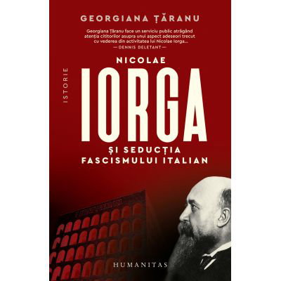 Nicolae Iorga si seductia fascismului italian, Humanitas