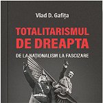Totalitarismul de dreapta de la nationalism la fascizare - Vlad D. Gafita, Cetatea de Scaun