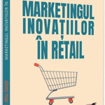 Marketingul inovațiilor în retail - Paperback brosat - Săniuță Adina - Pro Universitaria, 
