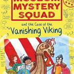 Museum Mystery Squad and the Case of the Vanishing Viking - Mike Nicholson