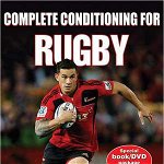 Complete Conditioning for Rugby [With DVD]: Engaging and Developing Skilled Players from Beginner to Elite (Complete Conditioning for Sports)