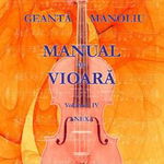 MANUAL DE VIOARA VOL. IV. ANEXA IONEL GEANTA