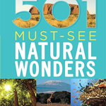 501 Must - See Natural Wonders