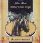 Silver Blaze - Hardcover - Sir Arthur Conan Doyle - Naţional, 