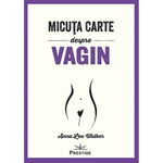 Micuta Carte Despre Vagin - Anna Lou, 