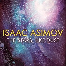 The Stars, Like Dust - Isaac Asimov, editia 2019
