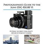 Photographer's Guide to the Sony DSC-RX100 VI