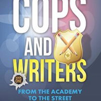 Cops and Writers: From The Academy To The Street