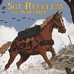 Sgt. Reckless the War Horse: Korean War Hero - Melissa Higgins, Melissa Higgins