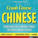 Crash Course Chinese: 500+ Survival Phrases to Talk Like a Local: Learn to Speak Chinese in Hours from a Native Speaker, Paperback