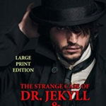 The Strange Case of Dr. Jekyll &amp