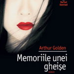 Memoriile unei gheise - Arthur Golden, editia 2023