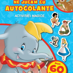 Disney clasic. Ne jucam cu autocolante. Activitati magice