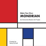 MAKE YOUR OWN MONDRIAN: A MODERN ART PUZZLE