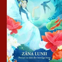 Zana Lunii. Povesti cu zane din intreaga lume, Univers Enciclopedic