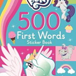 My Little Pony: 500 First Words Sticker Book