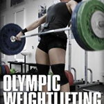 Olympic Weightlifting - Greg Everett, Greg Everett