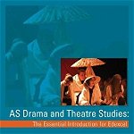 AS Drama and Theatre Studies: The Essential Introduction for Edexcel