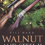 Walnut and Steel II: More Vintage .22 Rifles - Bill Ward, Bill Ward