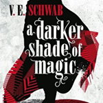 A Darker Shade of Magic - V. E. Schwab, Victoria Schwab