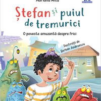 Stefan și puiul de tremurici: O poveste amuzantă despre frici - Hardcover - Adriana Mitu - Didactica Publishing House, 
