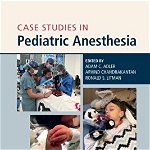 Case Studies in Pediatric Anesthesia
