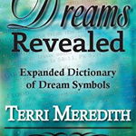 Dreams Revealed: Expanded Dictionary of Dream Symbols, Paperback - Terri Meredith