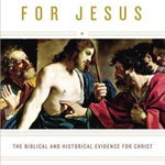 The Case for Jesus: The Biblical and Historical Evidence for Christ