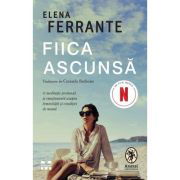 eBook Fiica ascunsa - Elena Ferrante, Elena Ferrante