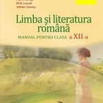 Limba și literatura română. Manual pentru clasa a XII-a - Paperback brosat - Adrian Săvoiu, Florin Ioniţă, M.N. Lascăr, Adrian Costache - Art Klett, 