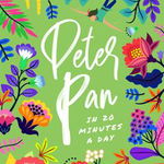 Peter Pan in 20 Minutes a Day: A Read-With-Me Book with Discussion Questions, Definitions, and More! - Bushel & Peck Books, Bushel  Peck Books