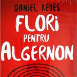 Flori pentru Algernon - Daniel Keyes