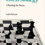 Complete Chess Strategy 1 Planning the Pieces