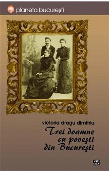 Trei doamne cu povesti din Bucuresti - Victoria Dragu-Dimitriu, Vremea