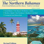 A Cruising Guide To The Northern Bahamas - Stephen J. Pavlidis, Stephen J. Pavlidis