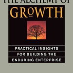 The Alchemy of Growth: Practical Insights for Building the Enduring Enterprise - Mehrdad Baghai, Mehrdad Baghai