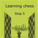 Learning chess - Step 5 - Workbook Pasul 5 - Caiet de exercitii, Step by Step