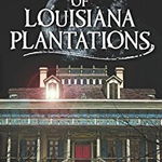 A Haunted History of Louisiana Plantations, Paperback - Cheryl H. White Phd