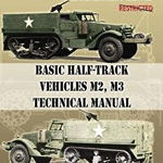 Basic Half-Track Vehicles M2, M3 Technical Manual