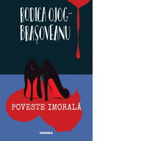Poveste imorală - Paperback brosat - Rodica Ojog-Brașoveanu - Nemira, 