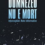 Dumnezeu nu e mort. Interceptari. Note informative - Cristian Tudor Popescu, Polirom