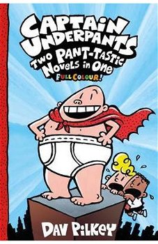 Captain Underpants: Two Pant-tastic Novels in One (Full Colour!) (Captain Underpants)