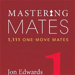 Carte : Mastering Mates - Book 1 - 1111 One- Move Mates - Jon Edwards, RUSSELL ENTERPRISES INC