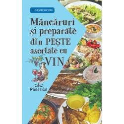 Mâncăruri și preparate din pește asortate cu vin - Paperback brosat - *** - Prestige, 