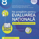 Ne pregătim pentru Evaluarea Naţională 2024. Limba şi literatura română. Clasa a VIII-a, Editura Paralela 45