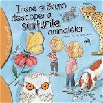 Irene si Bruno descopera simturile animalelor - Alejandro Algarra. Ilustratii de Rocio Bonilla, Arc