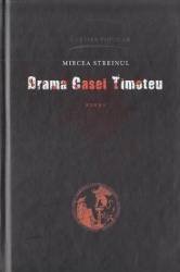 Drama Casei Timoteu - Paperback brosat - Mircea Streinul - Cartier, 