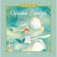 Craiasa Zapezii. Povesti de Aur - Hans Christian Andersen, Hans Christian Andersen